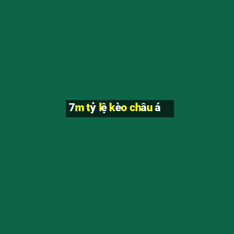 7m tỷ lệ kèo châu á