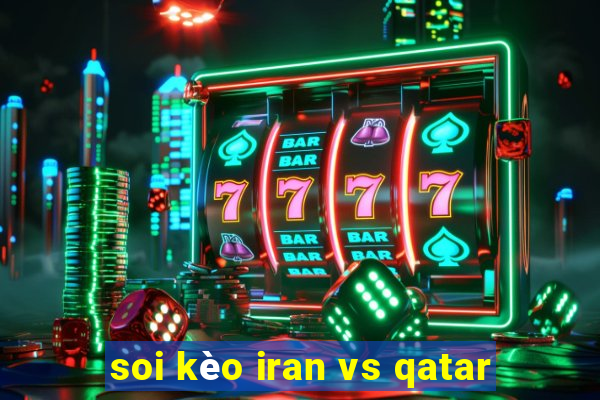 soi kèo iran vs qatar