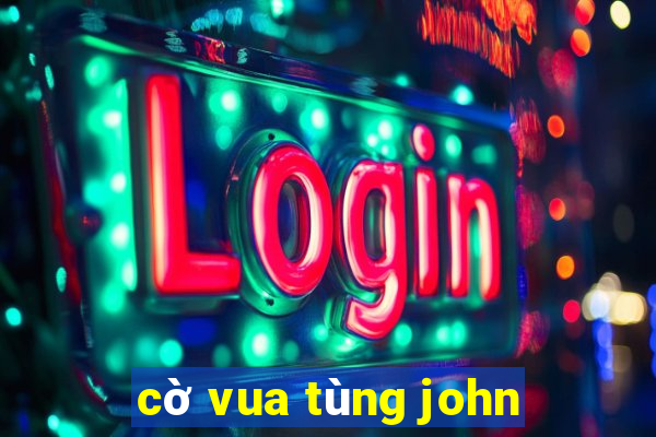 cờ vua tùng john