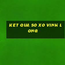 ket qua so xo vinh long