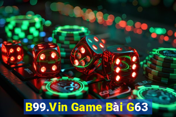 B99.Vin Game Bài G63