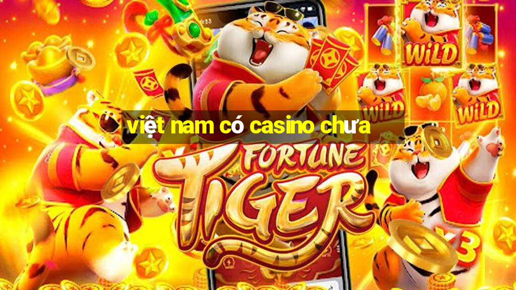 việt nam có casino chưa