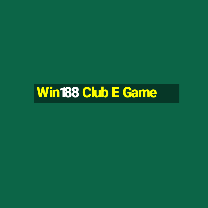 Win188 Club E Game