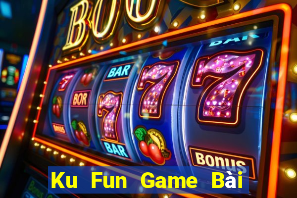 Ku Fun Game Bài Đổi Thưởng Trực Tuyến