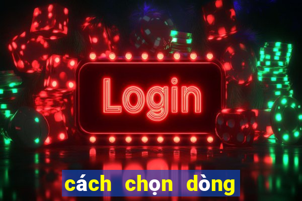 cách chọn dòng quay hũ