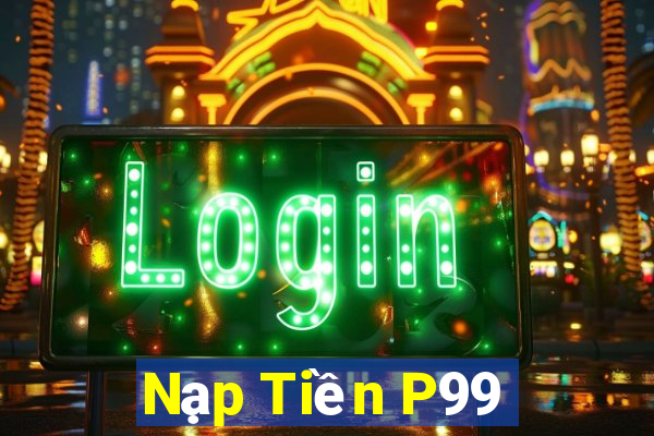 Nạp Tiền P99