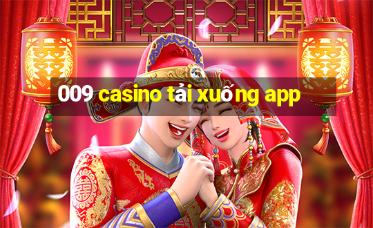 009 casino tải xuống app