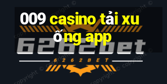 009 casino tải xuống app