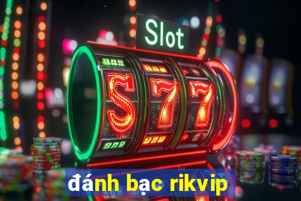 đánh bạc rikvip