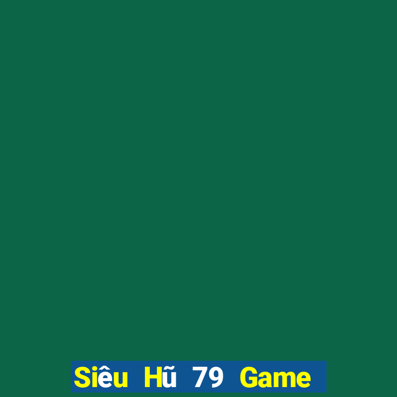 Siêu Hũ 79 Game Bài Son