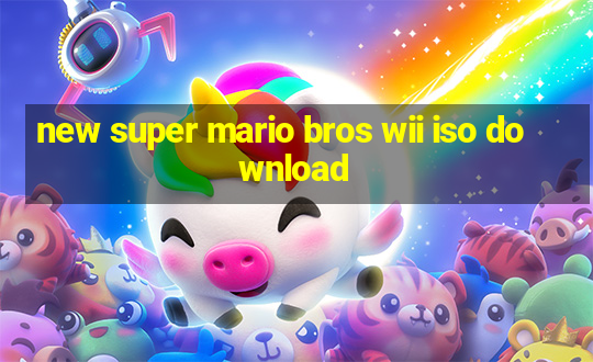 new super mario bros wii iso download