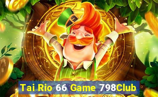 Tai Rio 66 Game 798Club