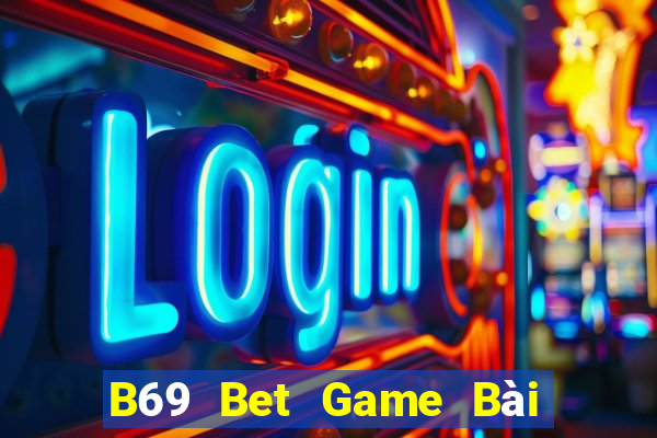 B69 Bet Game Bài Sinh Tử