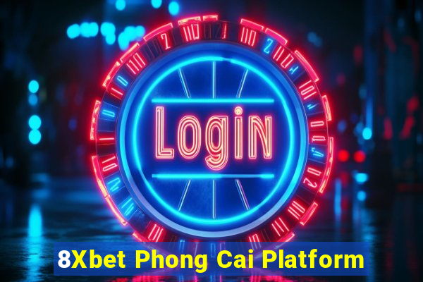 8Xbet Phong Cai Platform