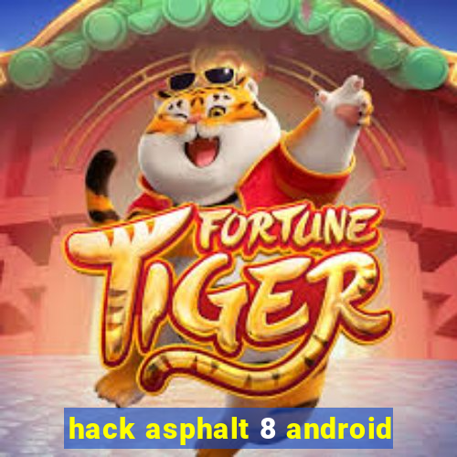 hack asphalt 8 android