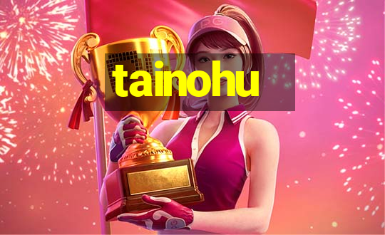 tainohu