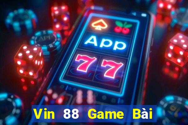 Vin 88 Game Bài Tặng Tiền