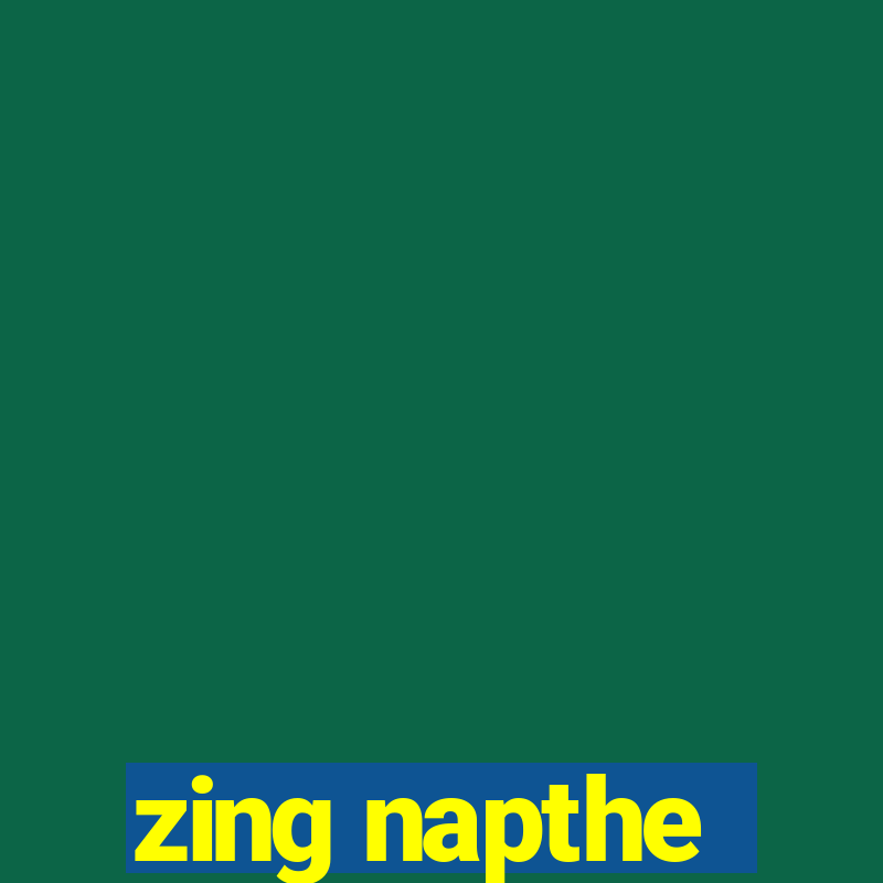 zing napthe