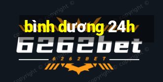 bình dương 24h