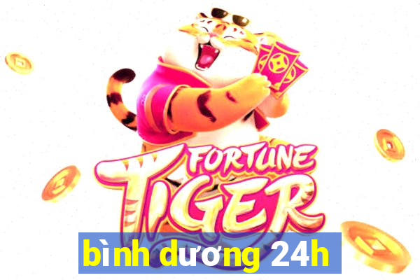 bình dương 24h