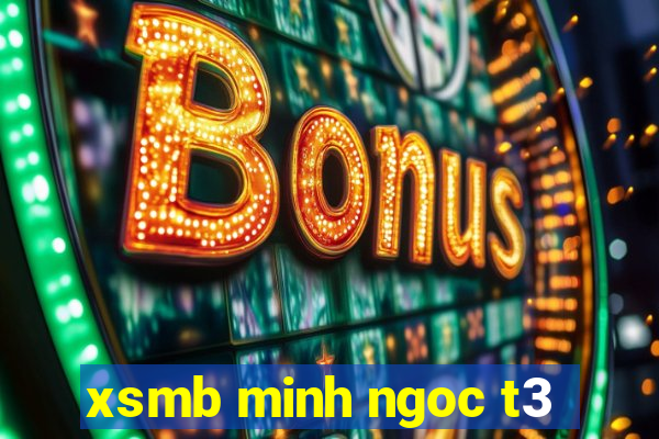 xsmb minh ngoc t3