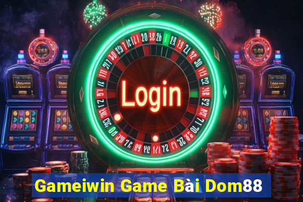 Gameiwin Game Bài Dom88