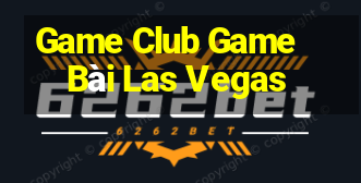 Game Club Game Bài Las Vegas