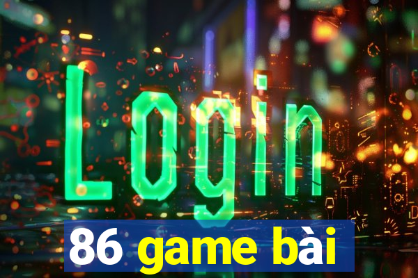 86 game bài