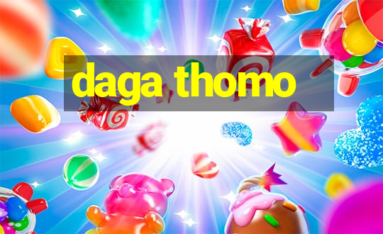 daga thomo