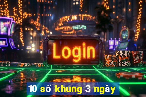 10 số khung 3 ngày