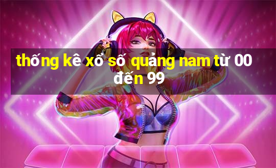 thống kê xổ số quảng nam từ 00 đến 99