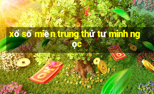 xổ số miền trung thứ tư minh ngọc