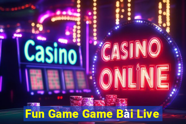 Fun Game Game Bài Live