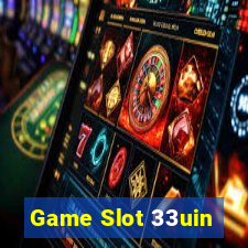 Game Slot 33uin