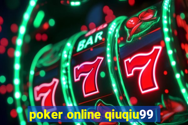 poker online qiuqiu99