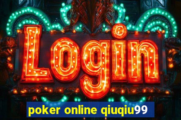 poker online qiuqiu99