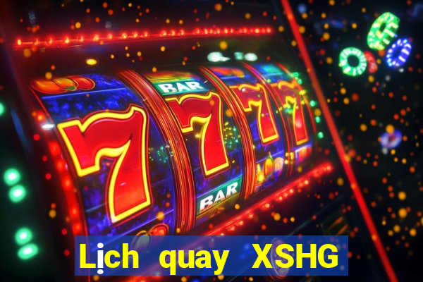 Lịch quay XSHG Thứ 6