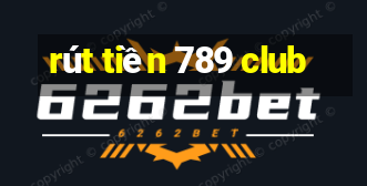 rút tiền 789 club