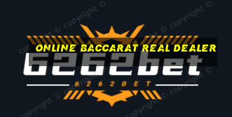 online baccarat real dealer