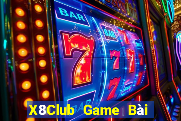 X8Club Game Bài Giải Trí