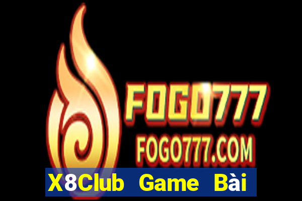 X8Club Game Bài Giải Trí