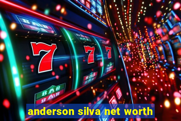 anderson silva net worth