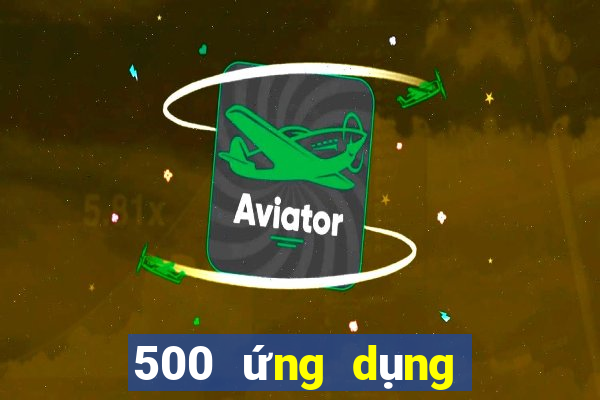 500 ứng dụng trực tuyến