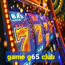 game g65 club