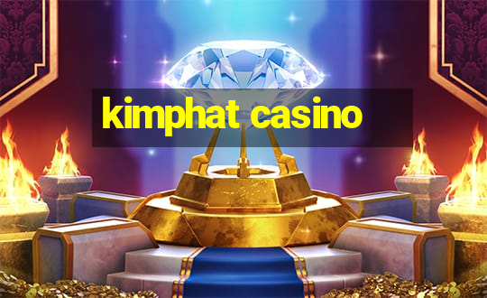 kimphat casino