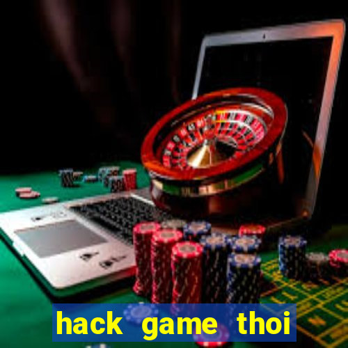 hack game thoi loan zing me