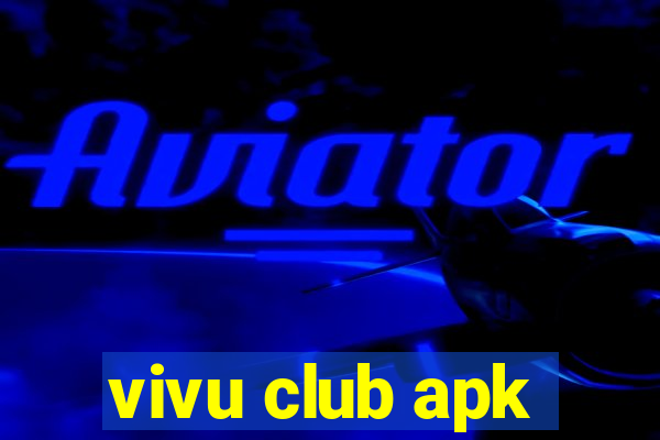 vivu club apk