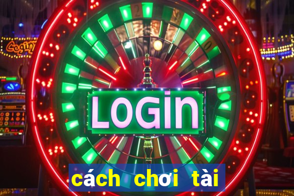 cách chơi tài xỉu trên win2888