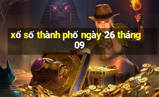 xổ số thành phố ngày 26 tháng 09