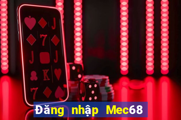 Đăng nhập Mec68 Tặng 100k